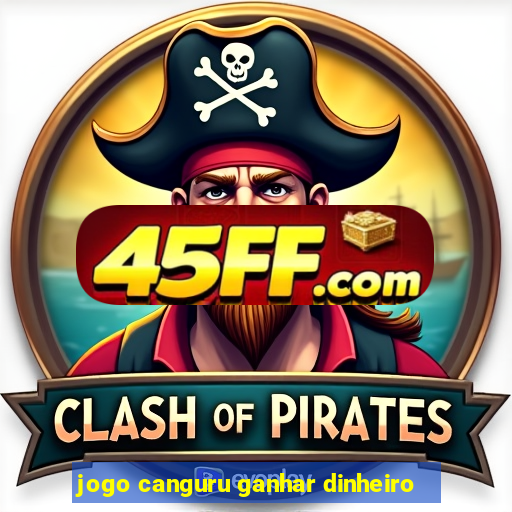jogo canguru ganhar dinheiro